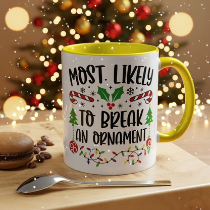 Christmas Coffee Mug, 11oz, "Most likely to break an ornament"