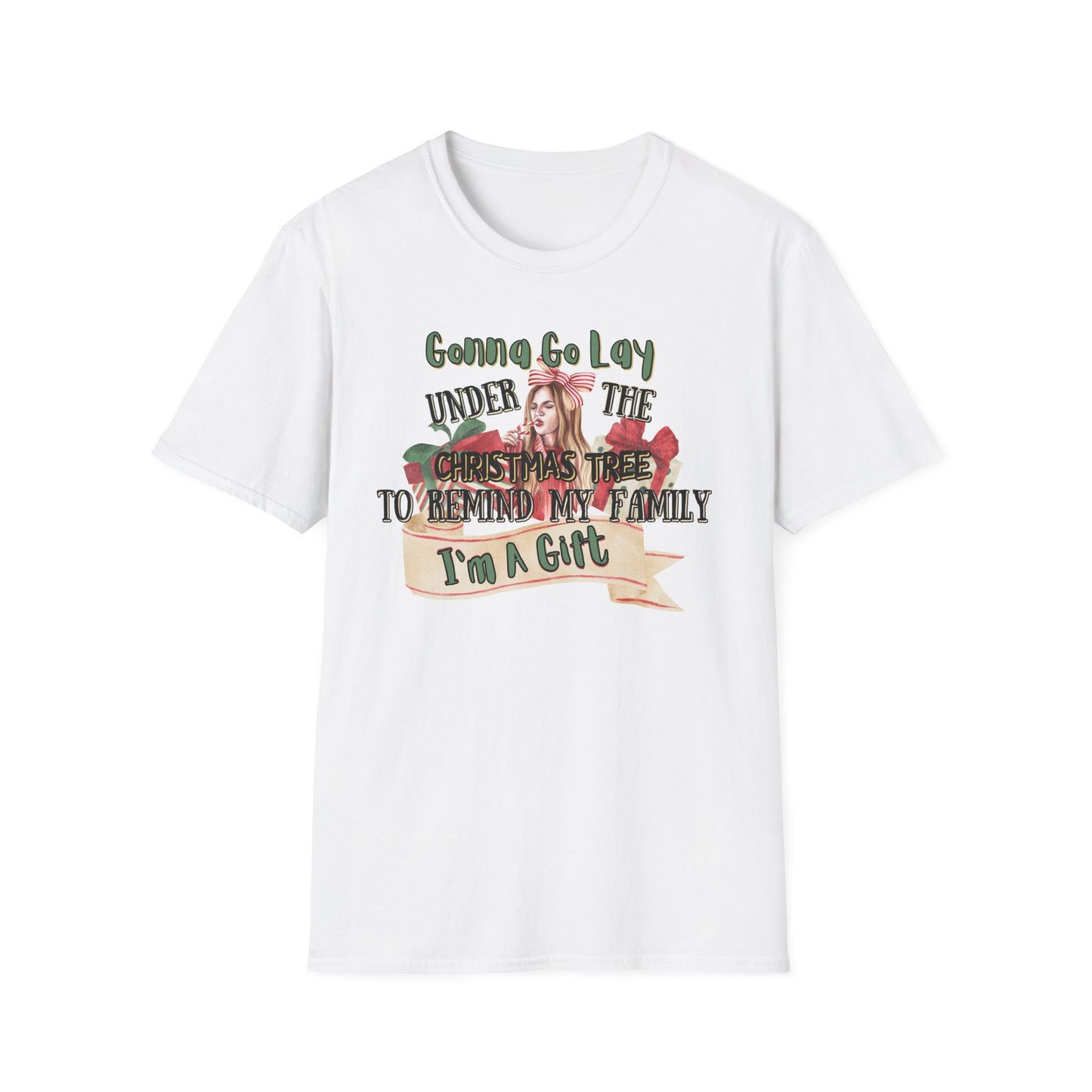 Christmas DTG Softstyle Tee "gunna go lay under the christmas tree and remind my family im a gift"