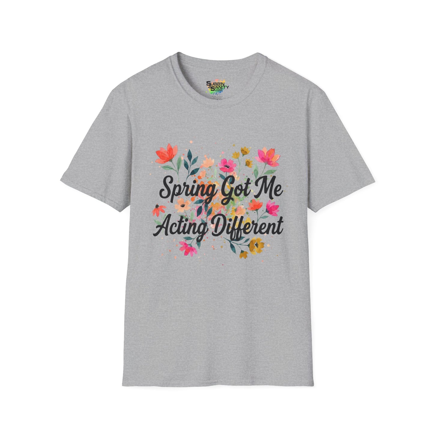 "Spring Got Me Acting Different" Unisex Soft Style T-Shirt