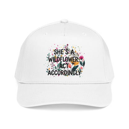 "She's A Wilflower Act Accordingly" — Baseball Cap