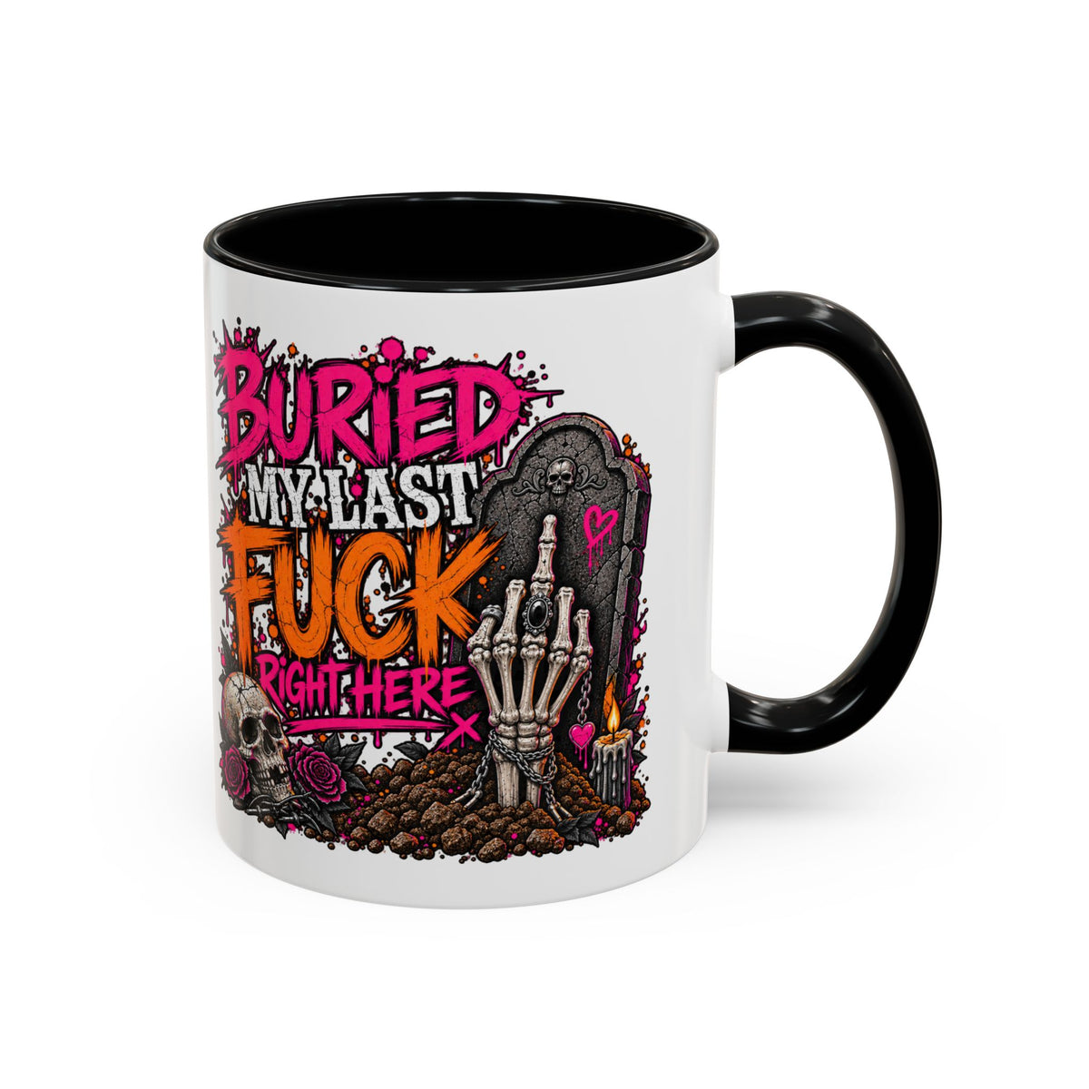 I Buried My Last Fuck Right Here Coffee Mug | Sarcastic Gothic Ceramic Mug by Subbin4Sanity