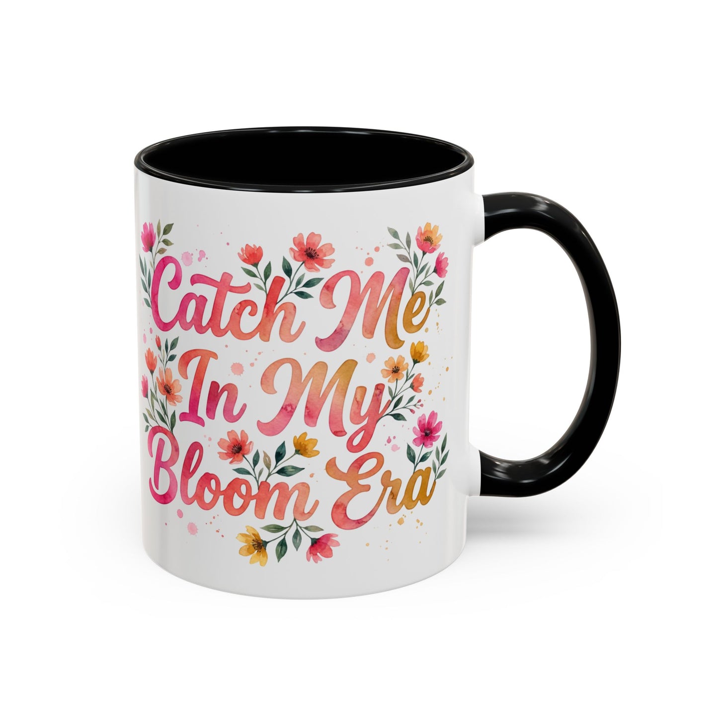 "Catch Me In My Bloom Era" - 11oz Coffee Mug