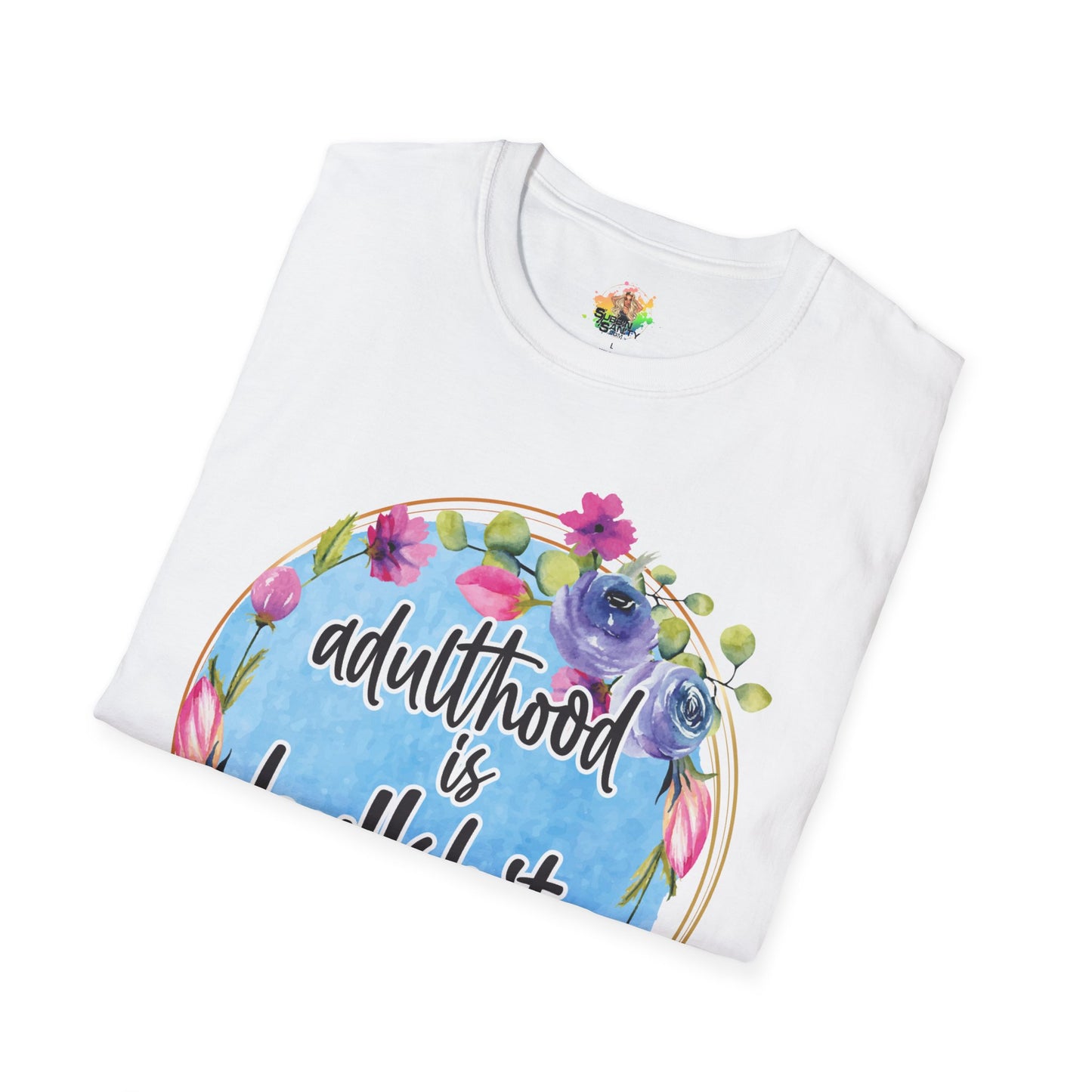Adulthood Is Bullshit Graphic T-Shirt | Funny Adult Life Statement Tee by Subbin4Sanity