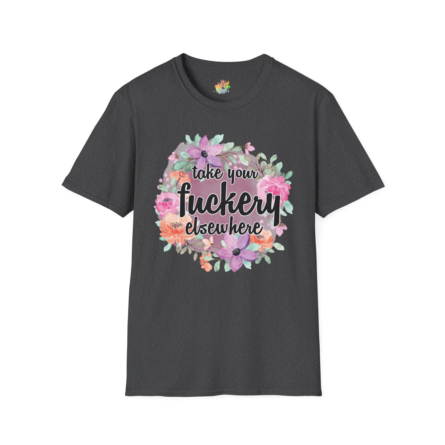 Take Your Fuckery Elsewhere Graphic T-Shirt | Funny Bold Statement Tee by Subbin4Sanity