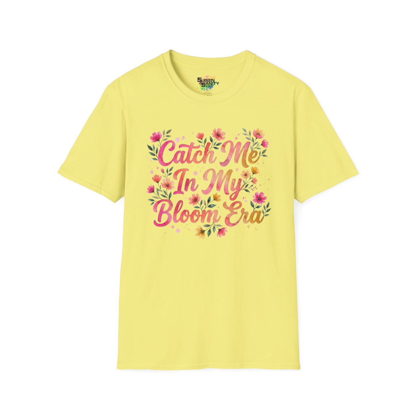 "Catch Me In My Bloom Era" Unisex Soft Style T-Shirt