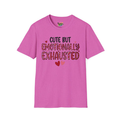 "Cute But Emotionally Exhausted" Valentine T-Shirt – Cute Graphic Tee | Unisex Softstyle Valentine’s Day Shirt