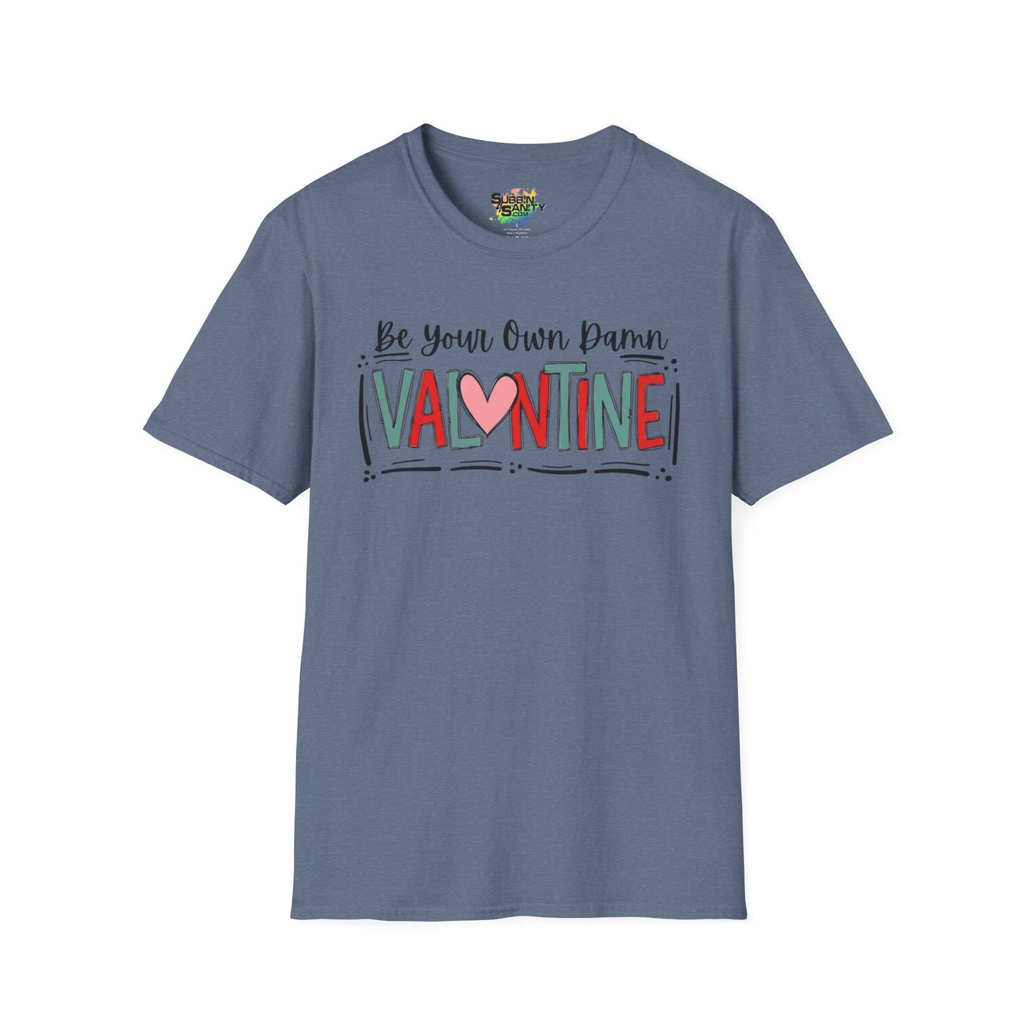 Be Your Own Damn Valentine T-Shirt – Cute Graphic Tee | Unisex Softstyle Valentine’s Day Shirt