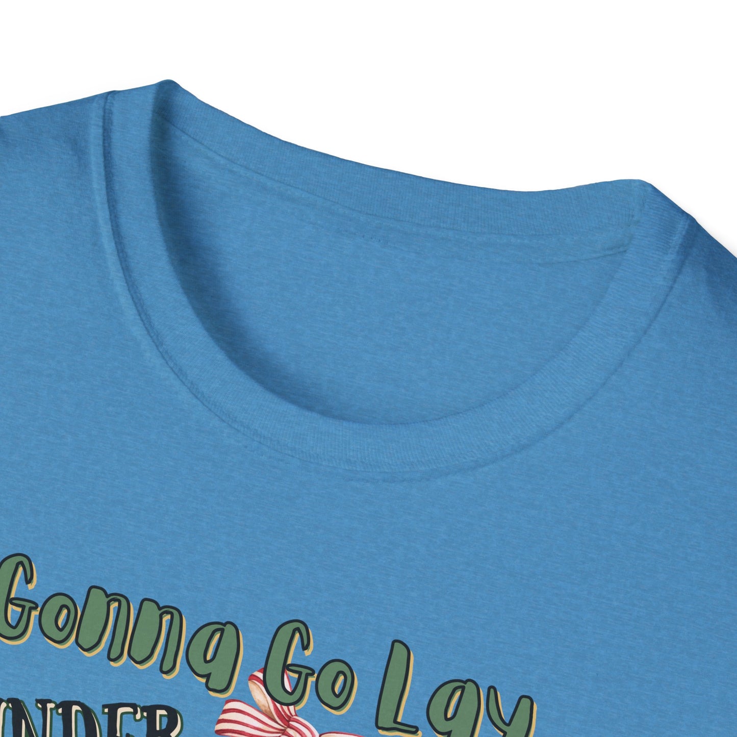 Christmas DTG Softstyle Tee "gunna go lay under the christmas tree and remind my family im a gift"