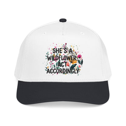 "She's A Wilflower Act Accordingly" — Baseball Cap