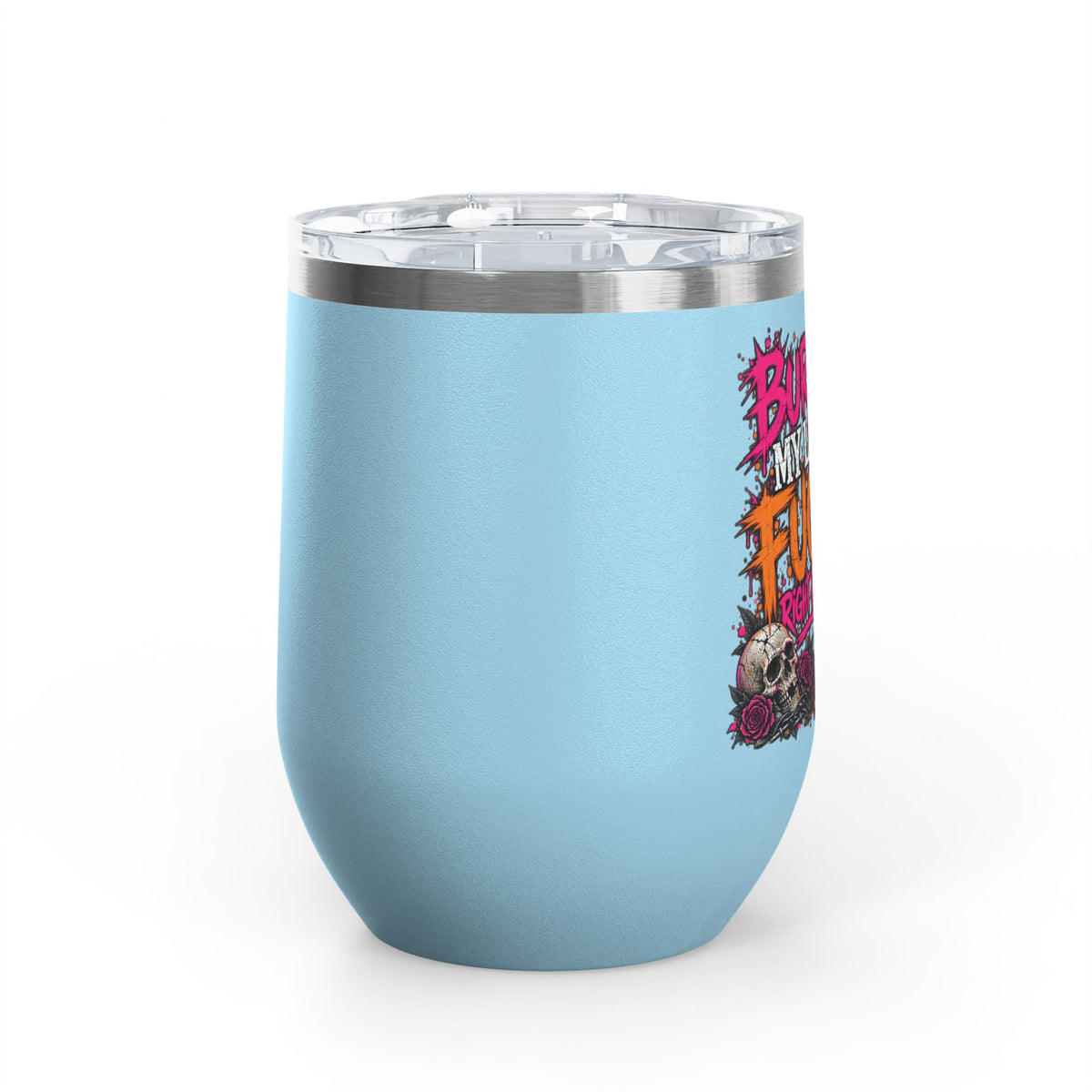 I Buried My Last Fuck Right Here 12oz Wine Tumbler | Sarcastic Gothic Stainless Steel Cup by Subbin4Sanity