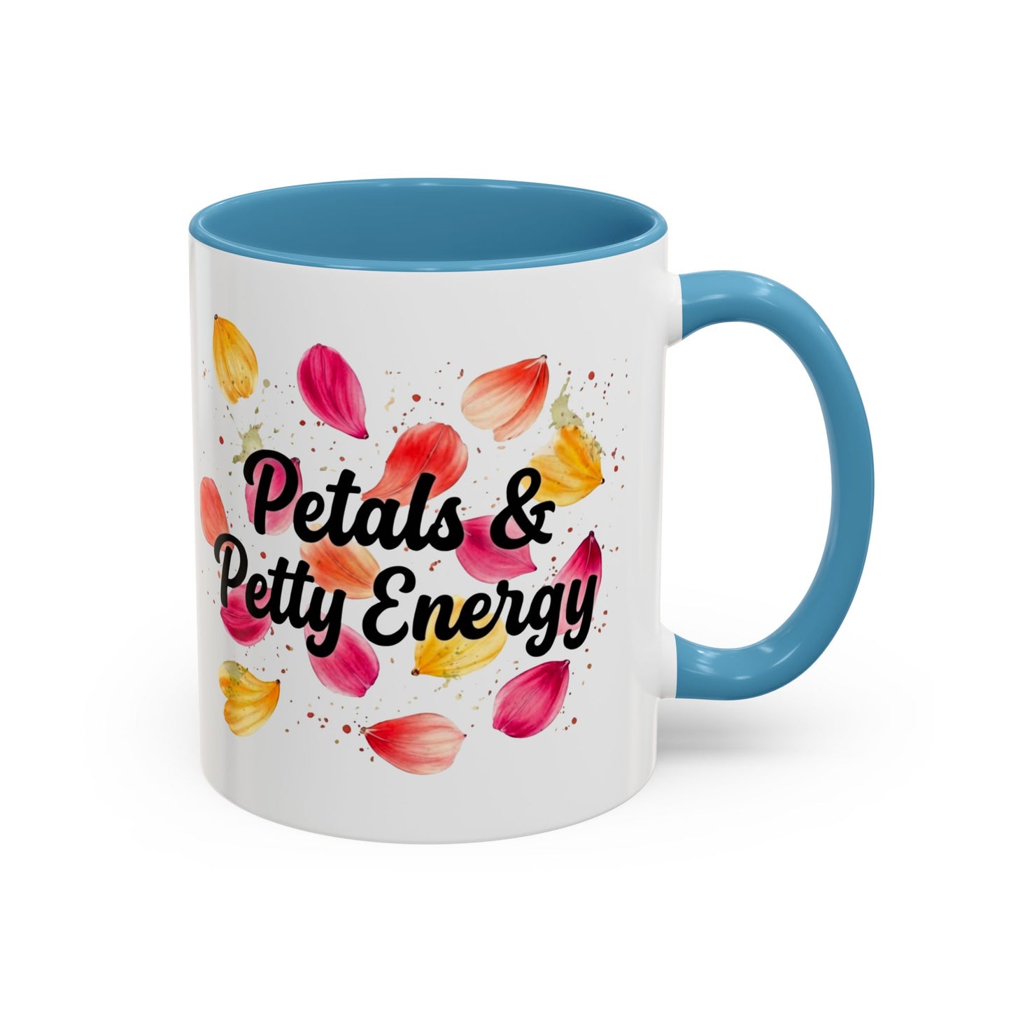"Petals & Petty Energy" - 11oz Coffee Mug
