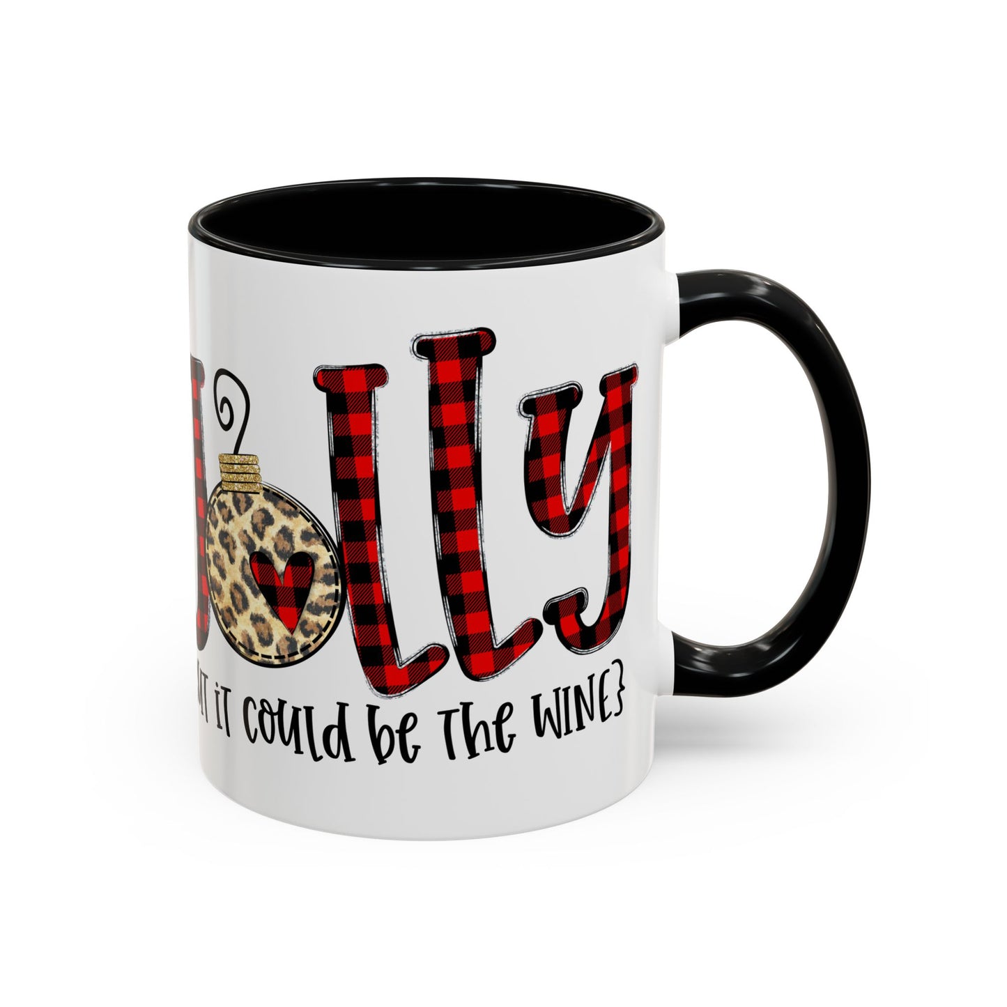 Christmas Coffee Mug, 11oz, "Jolly but it could be the WINE"