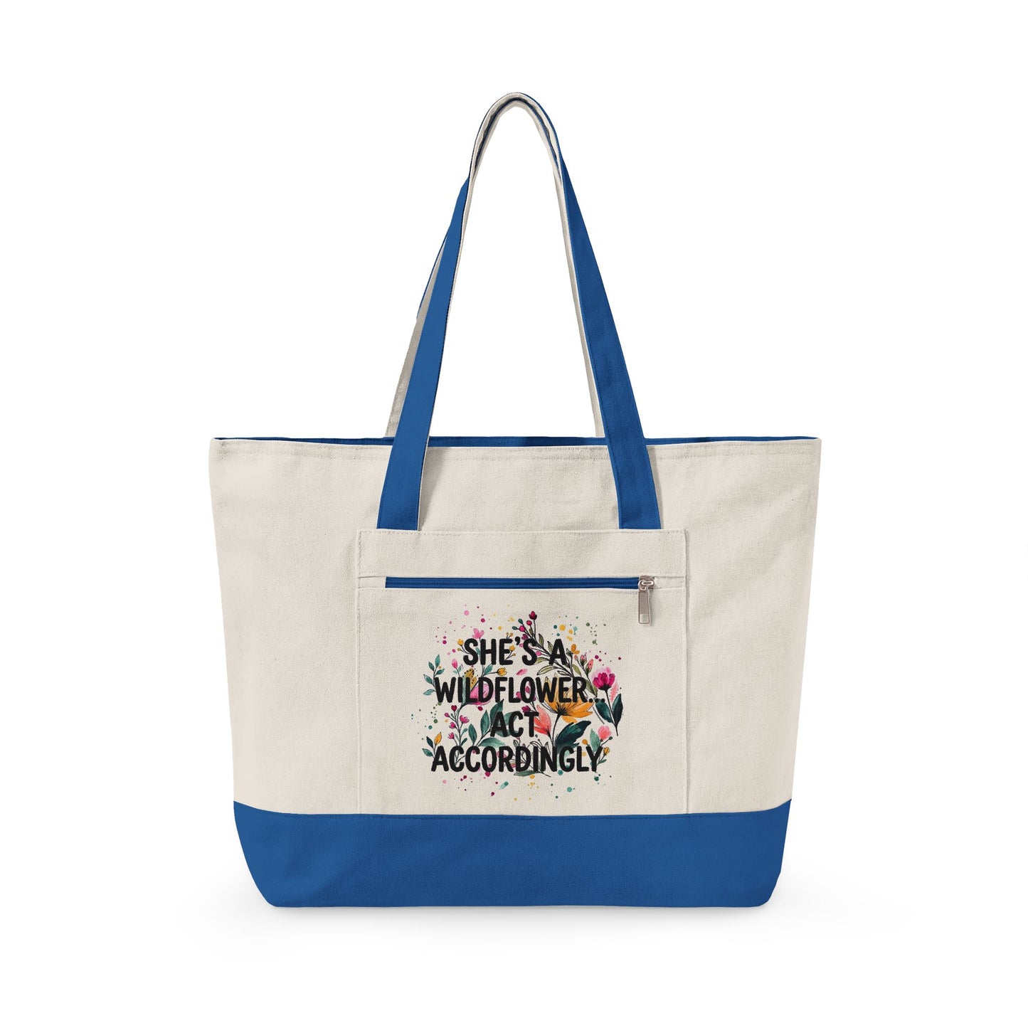 "She's A Wildflower Act Accordingly" — Zippered Tote Bag