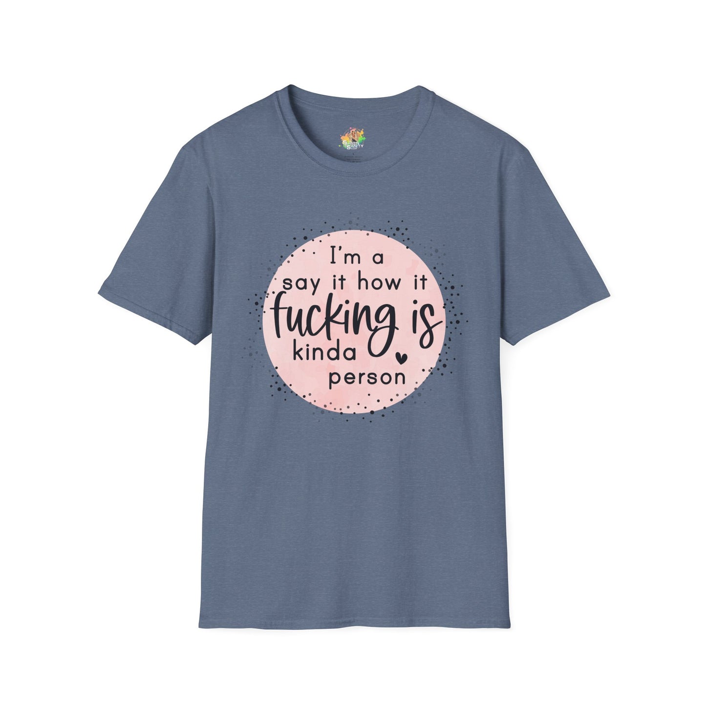 Say It How It Is Graphic T-Shirt | Funny Bold Statement Tee by Subbin4Sanity