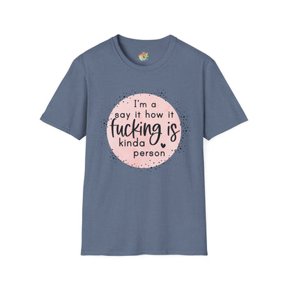 Say It How It Is Graphic T-Shirt | Funny Bold Statement Tee by Subbin4Sanity