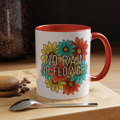 Coffee Mug, 11oz, "NO rain NO Flowers"