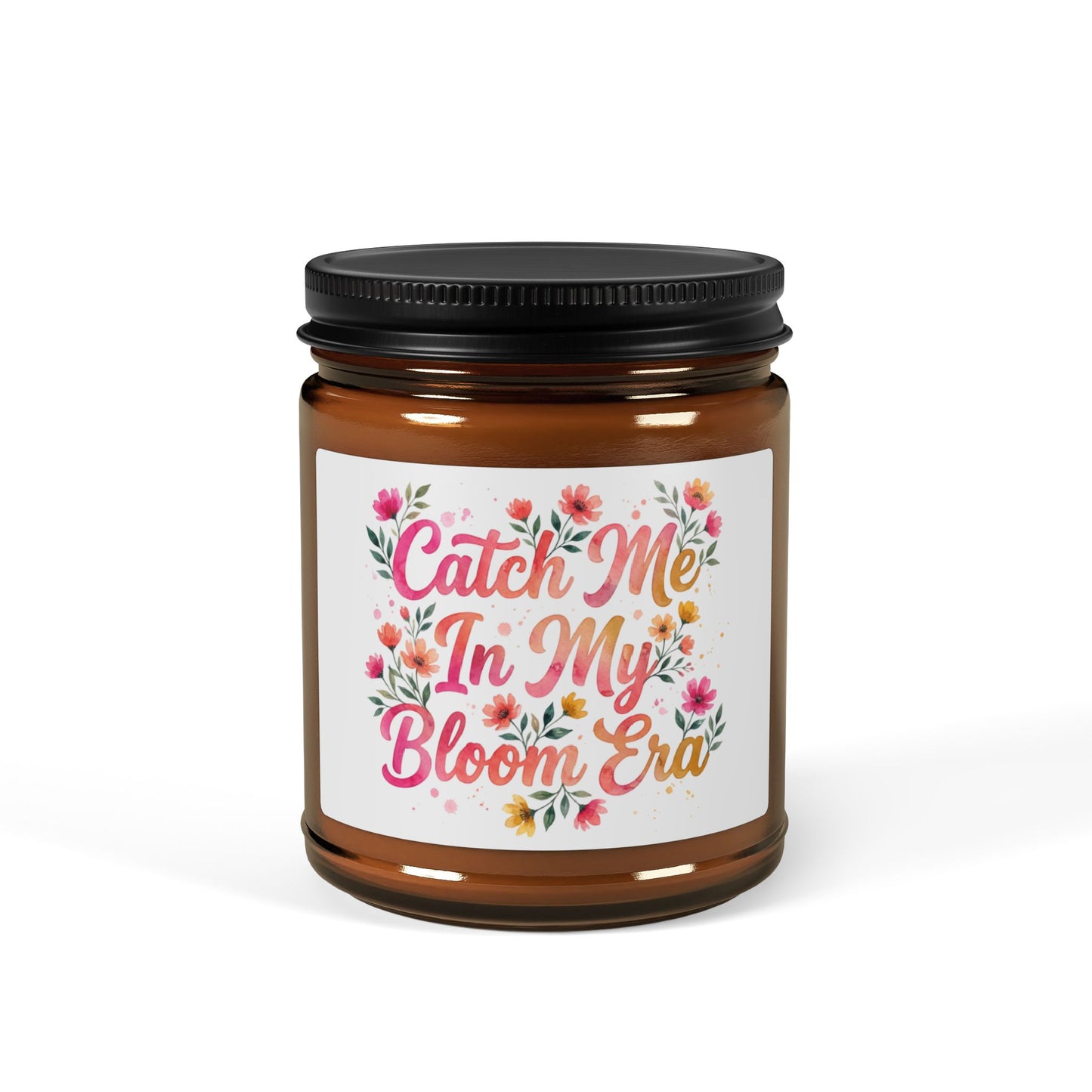 "Catch Me In My Bloom Era" - Scented Amber Jar Soy Candle