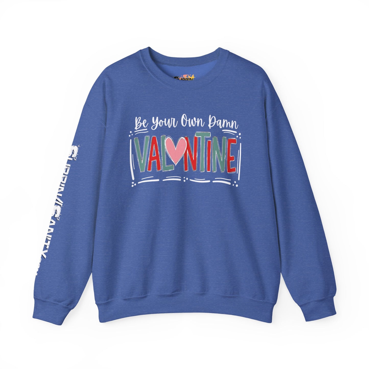 "Be Your Own Damn Valentine" Sweatshirt — Cozy Valentine's Day Crewneck