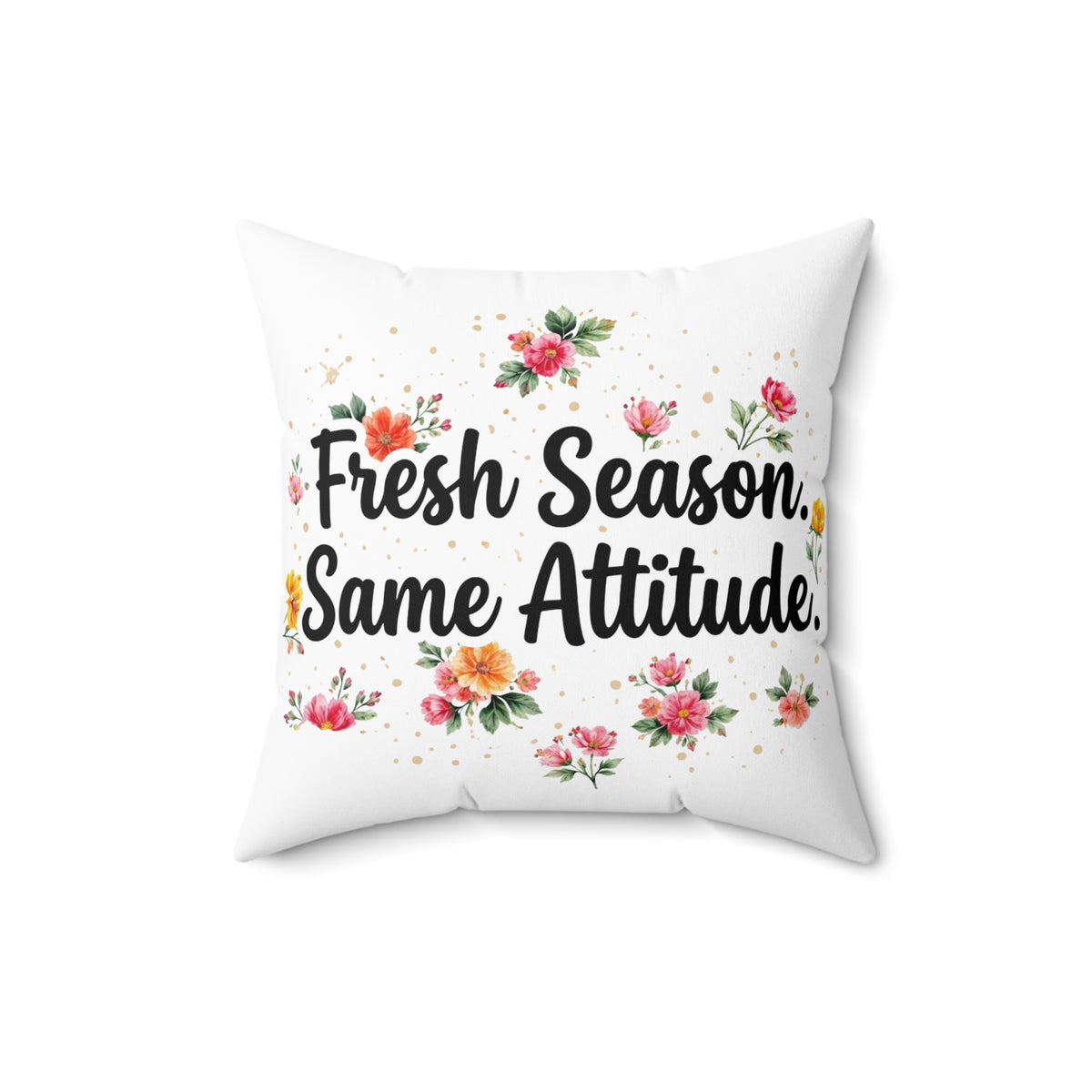 Fresh Season Same Attitude Double-Sided Throw Pillow | Floral Spring Statement Pillow by Subbin4Sanity