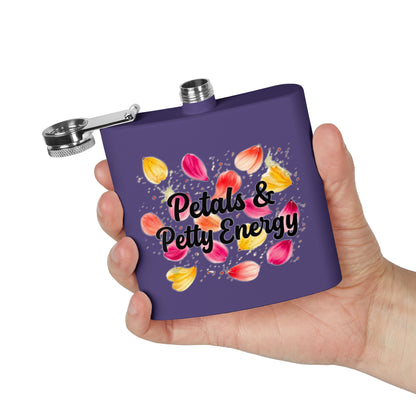 "Petals & Petty Energy" - Stainless Steel 6oz Hip Flask