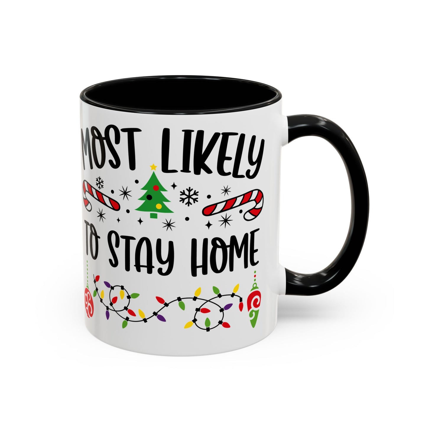 Christmas Coffee Mug, 11oz, "Most likely to stay home"
