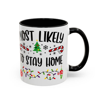 Christmas Coffee Mug, 11oz, "Most likely to stay home"
