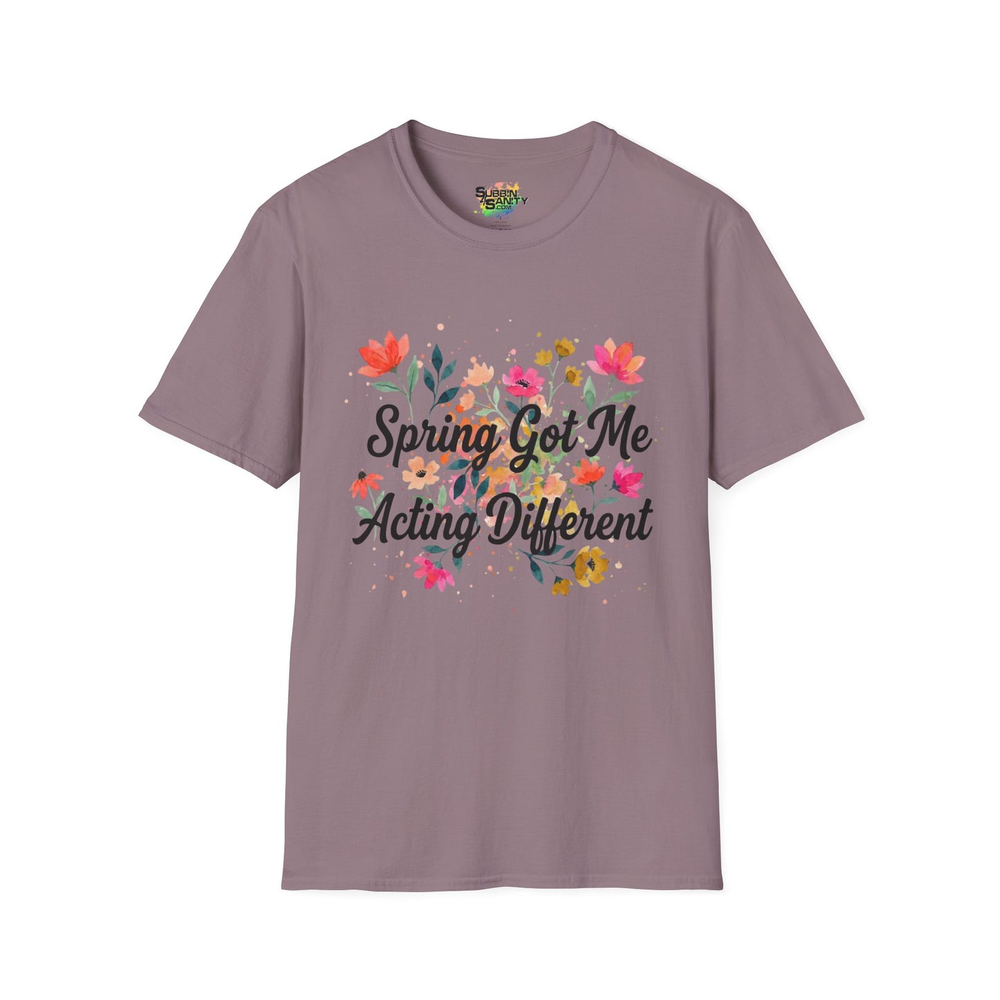 "Spring Got Me Acting Different" Unisex Soft Style T-Shirt