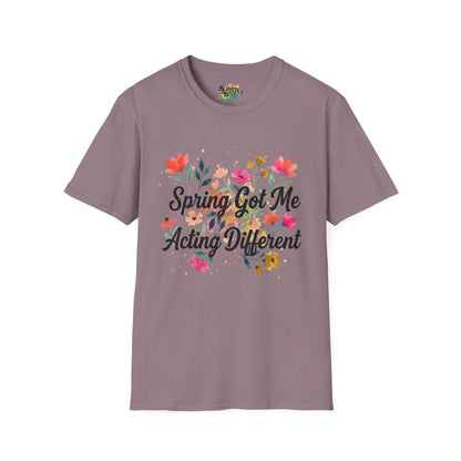 "Spring Got Me Acting Different" Unisex Soft Style T-Shirt