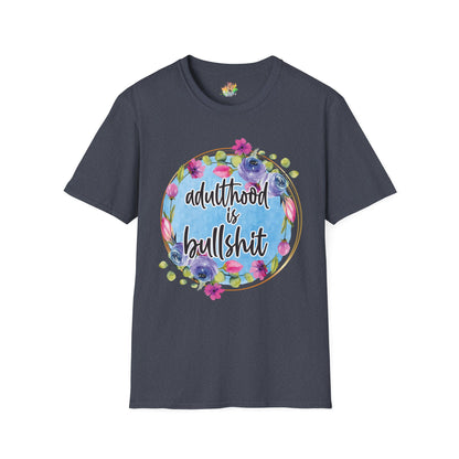 Adulthood Is Bullshit Graphic T-Shirt | Funny Adult Life Statement Tee by Subbin4Sanity