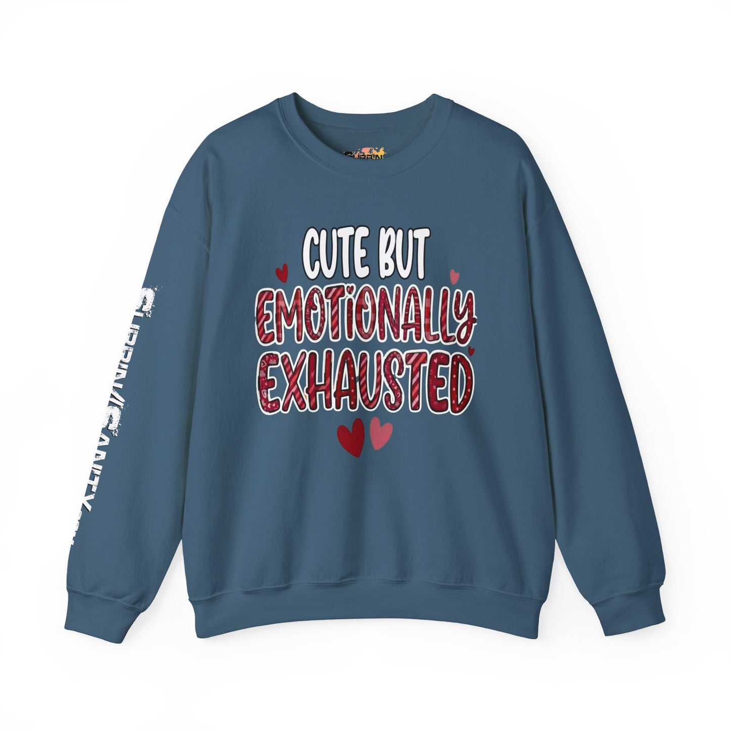 Cute But Emotionally Exhausted Sweatshirt — Cozy Valentine's Day Crewneck
