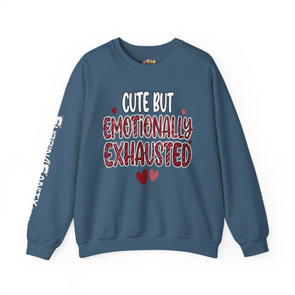 Cute But Emotionally Exhausted Sweatshirt — Cozy Valentine's Day Crewneck