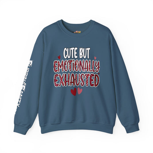 Cute But Emotionally Exhausted Sweatshirt — Cozy Valentine's Day Crewneck