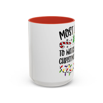 Christmas Coffee Mug, 11oz, "To watch all the Christmas movies"