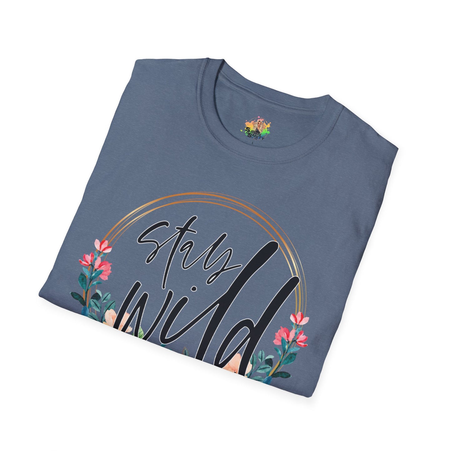 Stay Wild Graphic T-Shirt | Empowering Floral Statement Tee by Subbin4Sanity