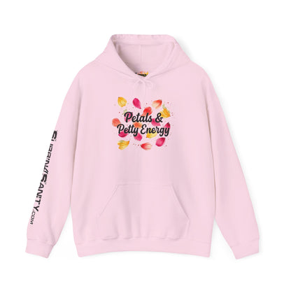 "Petals & Petty Energy" - Hoodie