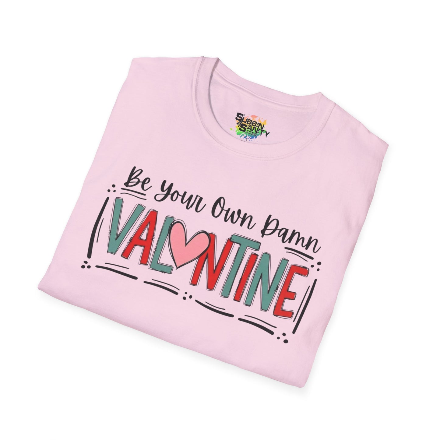 Be Your Own Damn Valentine T-Shirt – Cute Graphic Tee | Unisex Softstyle Valentine’s Day Shirt