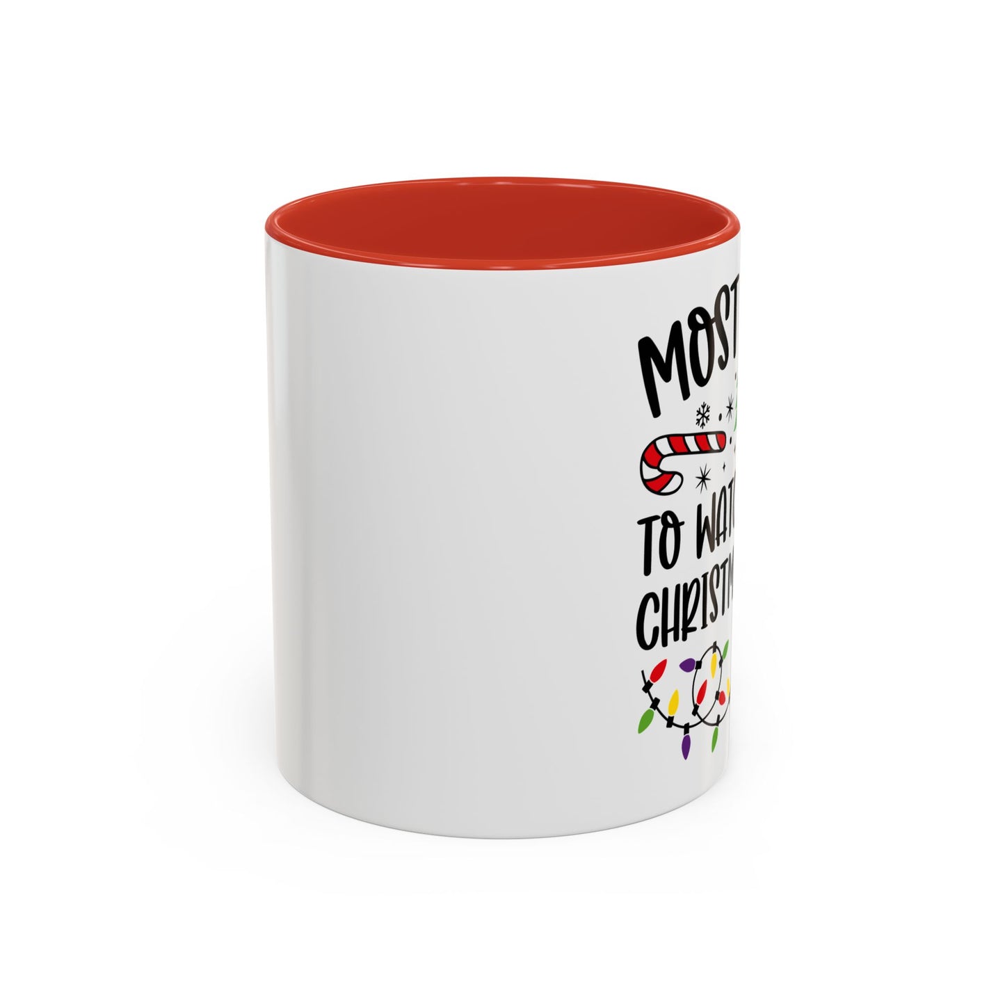 Christmas Coffee Mug, 11oz, "To watch all the Christmas movies"