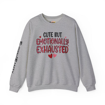 Cute But Emotionally Exhausted Sweatshirt — Cozy Valentine's Day Crewneck