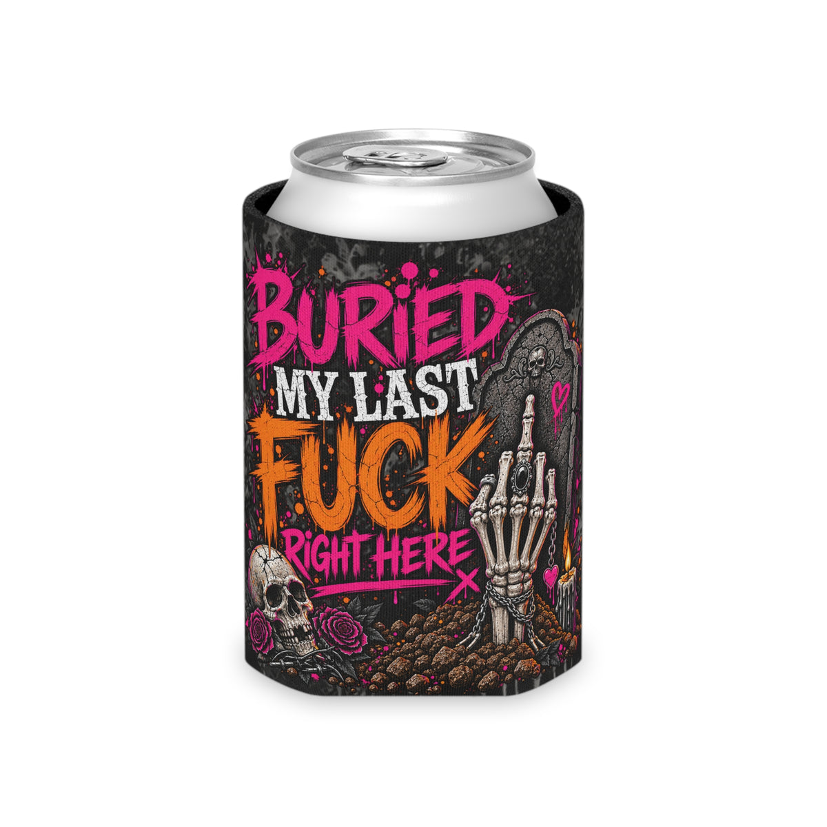 I Buried My Last Fuck Right Here Foam Grip Koozie | Sarcastic Gothic Can Cooler by Subbin4Sanity