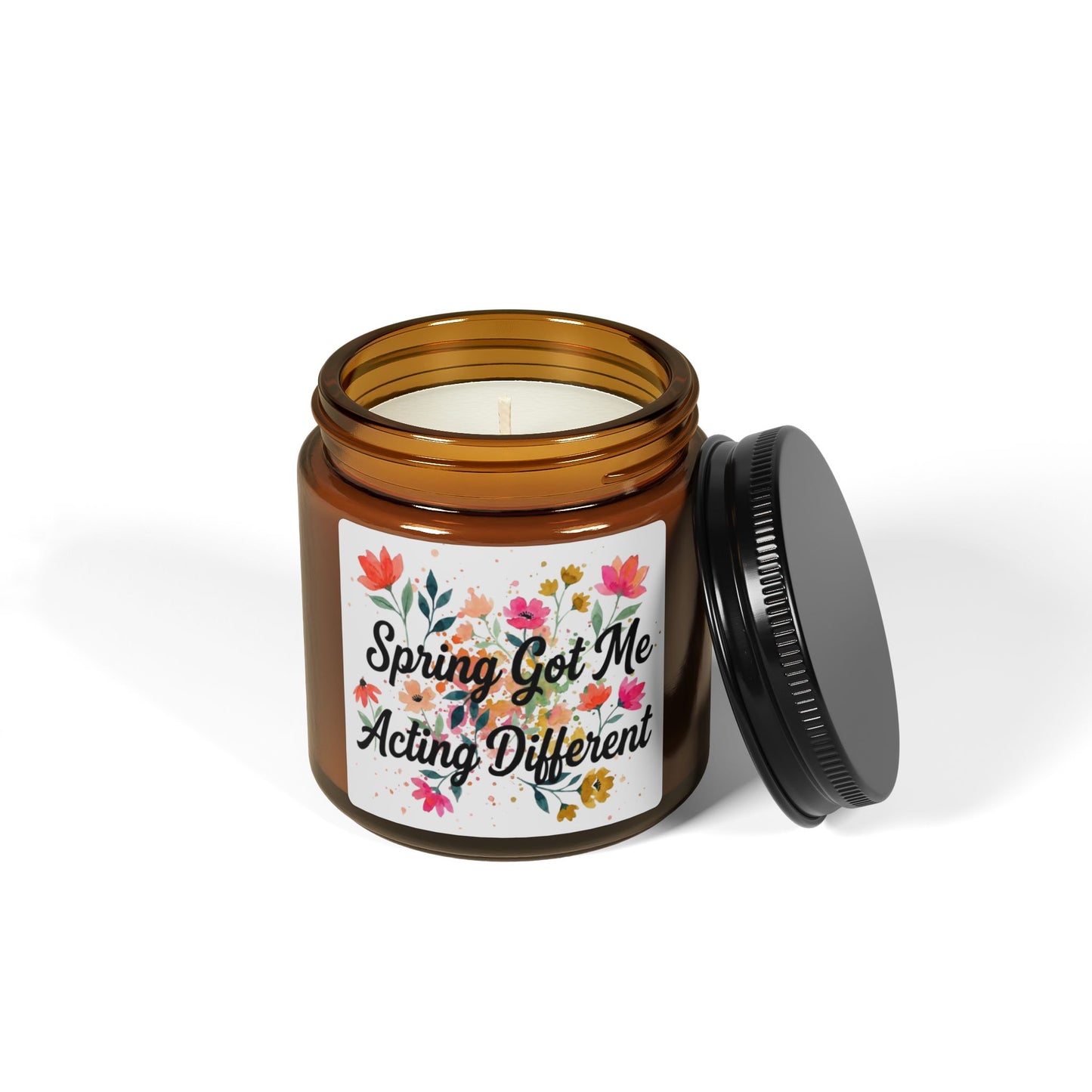 "Spring Got Me Acting Different" - Scented Amber Jar Soy Candle