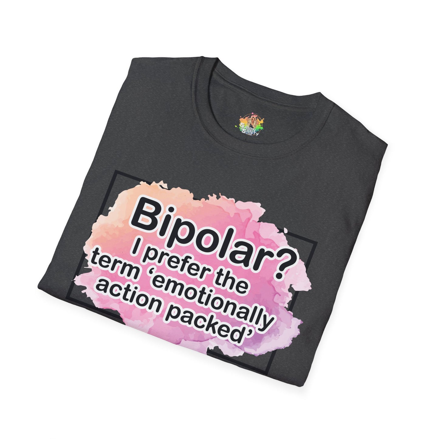 Emotionally Action Packed Graphic T-Shirt | Funny Mental Health Humor Tee by Subbin4Sanity