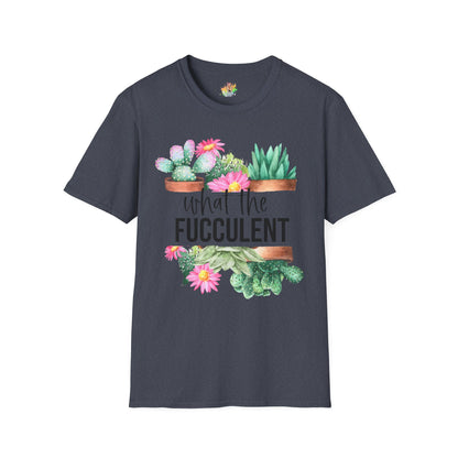 What The Fucculent Graphic T-Shirt | Funny Plant Pun Tee by Subbin4Sanity