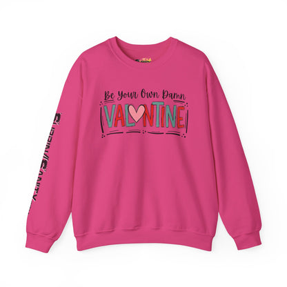"Be Your Own Damn Valentine" Sweatshirt — Cozy Valentine's Day Crewneck