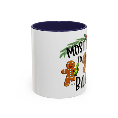 Christmas Coffee Mug, 11oz, "Most likely to get Baked"