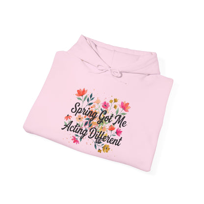 "Spring Got Me Acting Different" - Hoodie