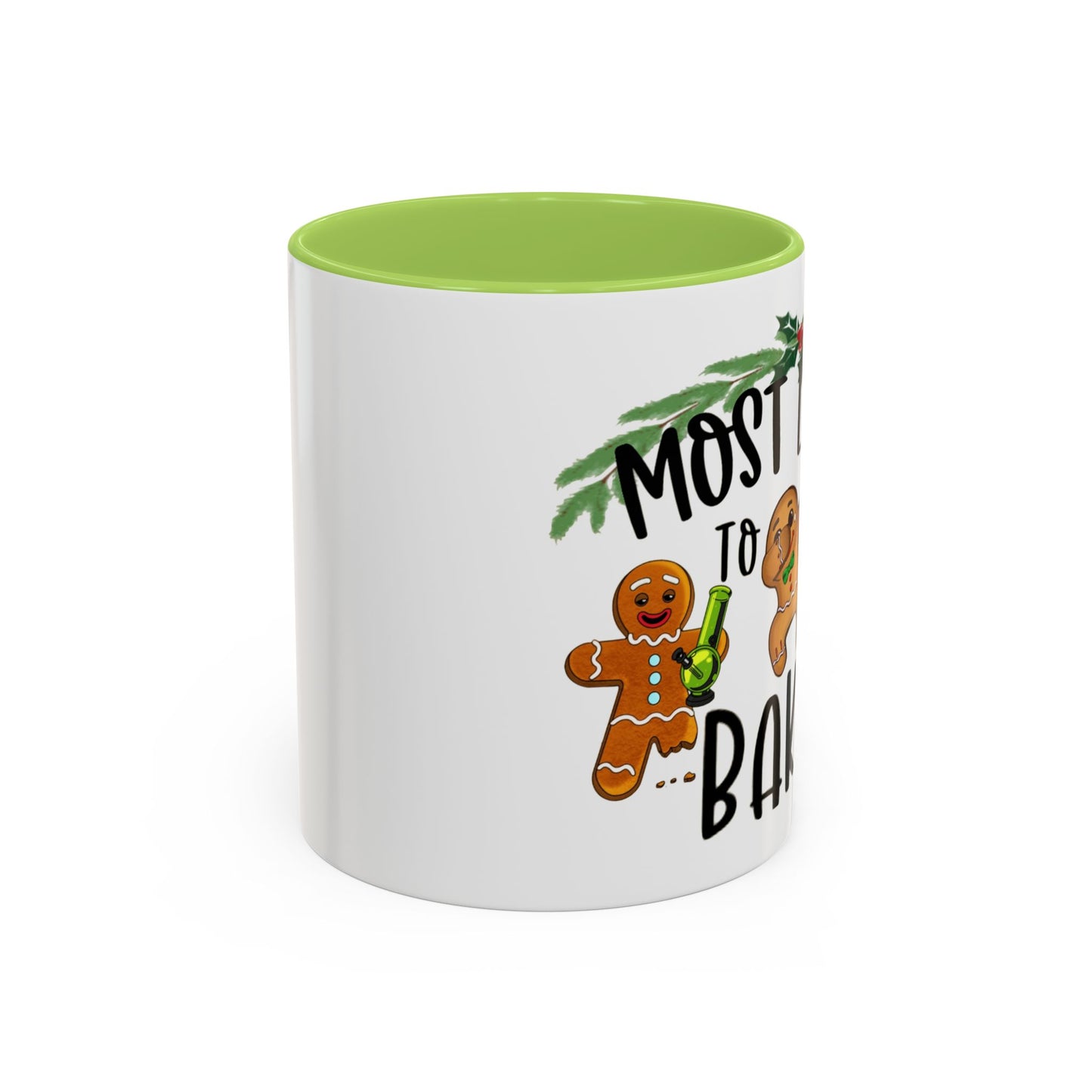 Christmas Coffee Mug, 11oz, "Most likely to get Baked"