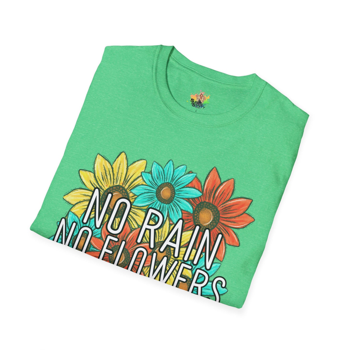 DTG Softstyle Tee "no rain no flowers"