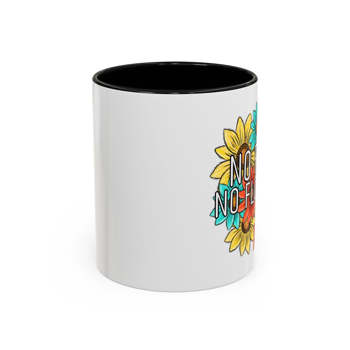 Coffee Mug, 11oz, "NO rain NO Flowers"