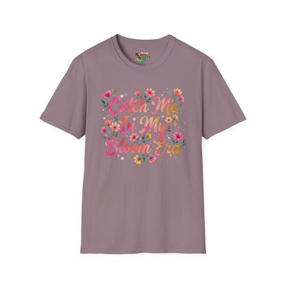 "Catch Me In My Bloom Era" Unisex Soft Style T-Shirt