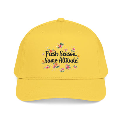 "Fresh Season Same Attitude" — Baseball Cap